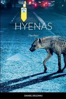 Hyenas: The Play - Daniel Deleanu - cover