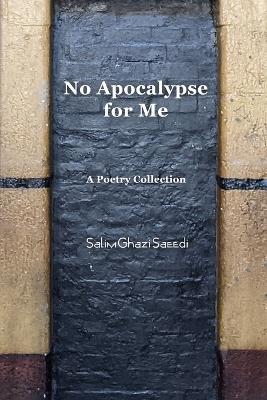 No Apocalypse for Me - Salim Ghazi Saeedi - cover