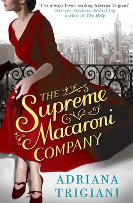 The Supreme Macaroni Company - Adriana Trigiani - cover