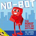 No-Bot, the Robot with No Bottom