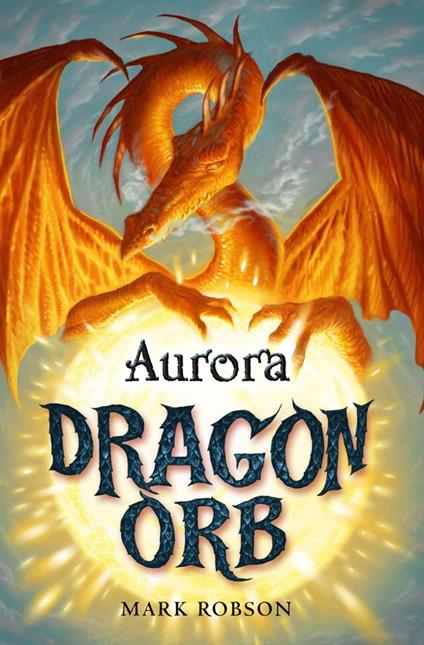 Dragon Orb: Aurora - Mark Robson - ebook