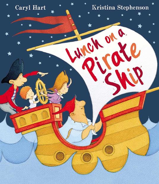 Lunch on a Pirate Ship - Caryl Hart,Kristina Stephenson - ebook