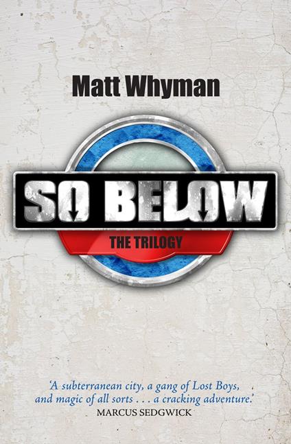 SO BELOW: THE TRILOGY - Matt Whyman - ebook