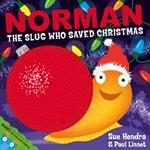 Norman the Slug Who Saved Christmas: A laugh-out-loud picture book from the creators of Supertato!