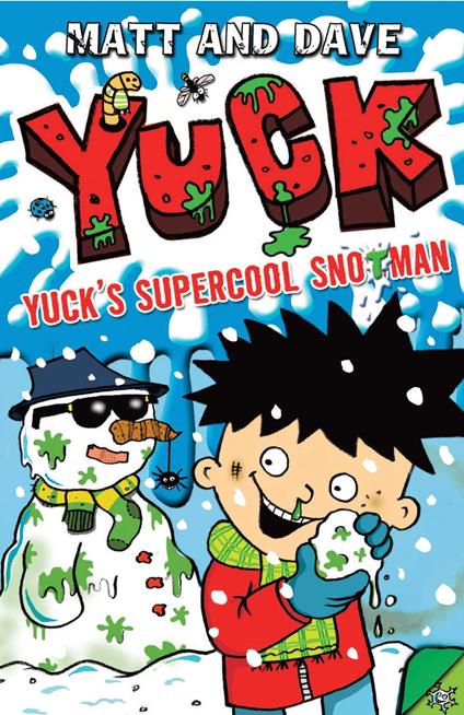 Yuck's Supercool Snotman - Matt and Dave,Nigel Baines - ebook