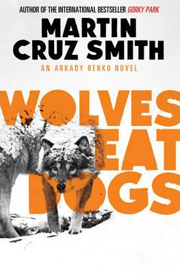 Wolves Eat Dogs - Martin Cruz Smith - cover