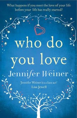 Who do You Love - Jennifer Weiner - cover