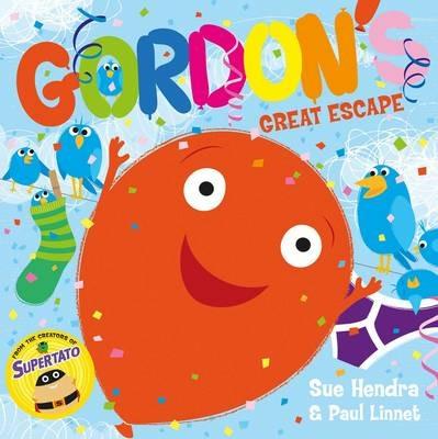 Gordon's Great Escape: A laugh-out-loud picture book from the creators of Supertato! - Sue Hendra,Paul Linnet - cover