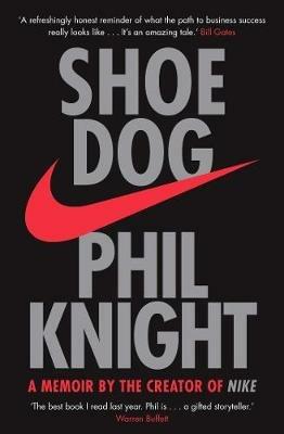 Shoe Dog: A Memoir by the Creator of NIKE - Phil Knight - Libro in lingua  inglese - Simon & Schuster Ltd - | IBS
