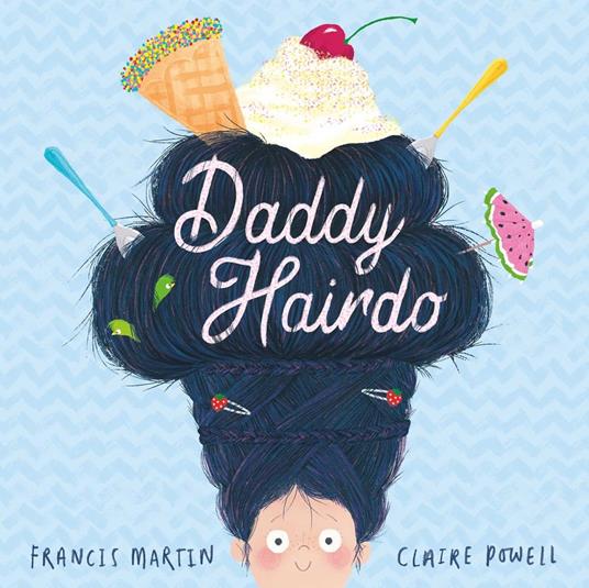 Daddy Hairdo - Francis Martin,Claire Powell - ebook