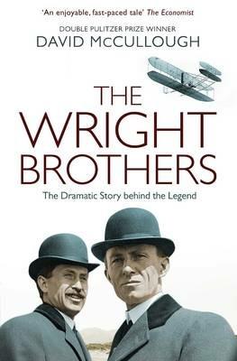 The Wright Brothers: The Dramatic Story Behind the Legend - David McCullough - cover