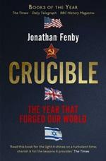 Crucible: The Year that Forged Our World