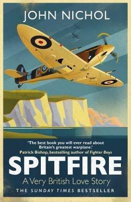 Spitfire: A Very British Love Story - John Nichol - cover