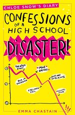 Chloe Snow's Diary: Confessions of a High School Disaster