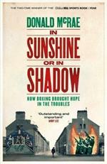 In Sunshine or in Shadow: Shortlisted for the William Hill Sports Book of the Year Prize