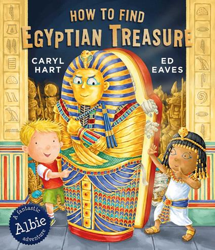 How to Find Egyptian Treasure - Caryl Hart,Ed Eaves - ebook