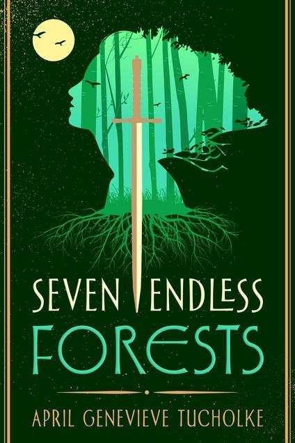 Seven Endless Forests - April Tucholke - cover