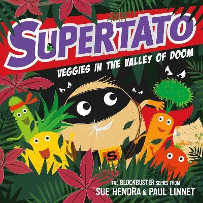 Supertato Veggies in the Valley of Doom - Sue Hendra,Paul Linnet - cover