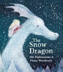 The Snow Dragon: The perfect book for cold winter's nights, and cosy Christmas mornings. - Abi Elphinstone - cover