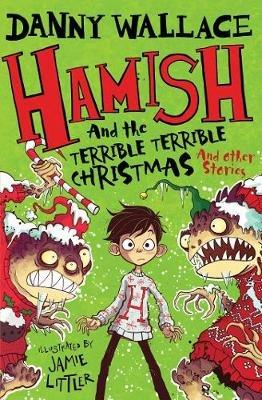 Hamish and the Terrible Terrible Christmas and Other Stories - Danny Wallace - cover