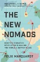 The New Nomads: How the Migration Revolution is Making the World a Better Place