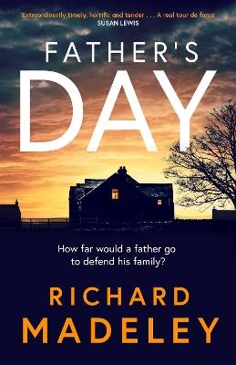 Father's Day: The gripping new revenge thriller from the Sunday Times bestselling author - Richard Madeley - cover
