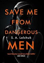 Save Me from Dangerous Men: The new Lisbeth Salander who Jack Reacher would love! A must-read for 2019