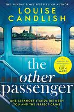 The Other Passenger: One stranger stands between you and the perfect crime…The most addictive novel you'll read this year