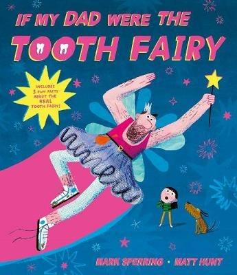 If My Dad Were The Tooth Fairy: perfect for Father's Day! - Mark Sperring - cover