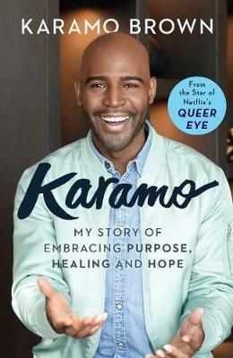 Karamo: My Story of Embracing Purpose, Healing and Hope - Karamo Brown - cover