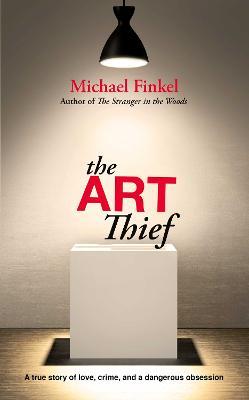 The Art Thief - Michael Finkel - cover