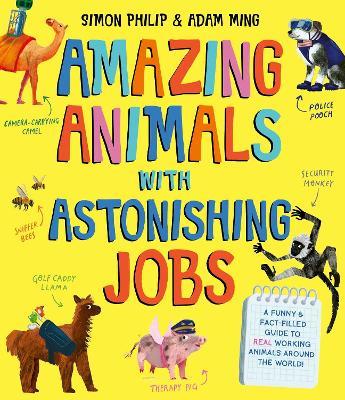 Amazing Animals with Astonishing Jobs - Simon Philip - cover