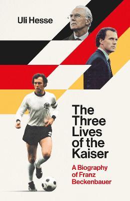 The Three Lives of the Kaiser - Uli Hesse - cover