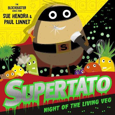 Supertato Night of the Living Veg: the perfect spooktacular Halloween treat! - Sue Hendra,Paul Linnet - cover