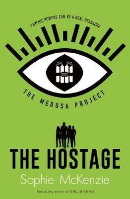 The Medusa Project: The Hostage - Sophie McKenzie - cover