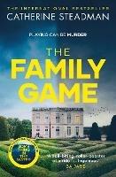 The Family Game: They've been dying to meet you . . . - Catherine Steadman - cover