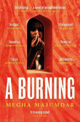 A Burning: The most electrifying debut of 2021 - Megha Majumdar - cover