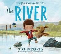 The River: a powerful book about feelings - Tom Percival - cover