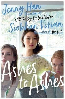 Ashes to Ashes: From the bestselling author of The Summer I Turned Pretty - Jenny  Han - Siobhan Vivian - Libro in lingua inglese - Simon & Schuster Ltd 