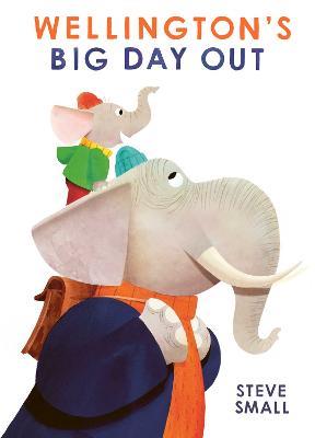 Wellington's Big Day Out: perfect for Father's Day! - cover