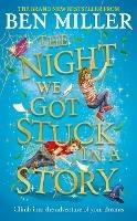 The Night We Got Stuck in a Story: From the author of bestselling Secrets of a Christmas Elf - Ben Miller - cover