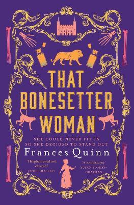 That Bonesetter Woman: the new feelgood novel from the author of The Smallest Man - Frances Quinn - cover