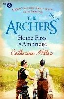 The Archers: Home Fires at Ambridge - Catherine Miller - cover