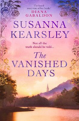 The Vanished Days: 'An engrossing and deeply romantic novel' RACHEL HORE - Susanna Kearsley - cover