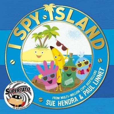 I Spy Island: the bright, funny, exciting new series from the creators of the bestselling Supertato books! - Sue Hendra,Paul Linnet - cover