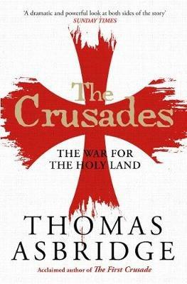 The Crusades: The War for the Holy Land - Thomas Asbridge - cover