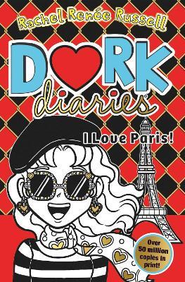 Dork Diaries: I Love Paris!: Jokes, drama and BFFs in the global hit series - Rachel Renée Russell - cover