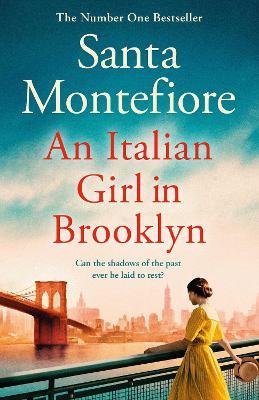 An Italian Girl in Brooklyn: A spellbinding story of buried secrets and new beginnings - Santa Montefiore - cover