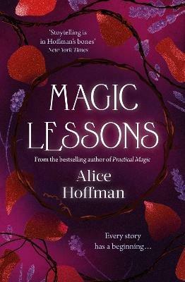 Magic Lessons: A Prequel to Practical Magic - Alice Hoffman - cover