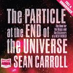 The Particle at the End of the Universe